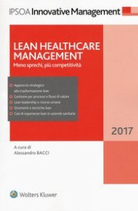 Lean healthcare management. Meno sprechi, pi&ugrave; competitivit&agrave;