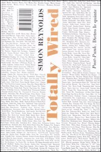 Totally wired. "Post-punk". Dietro le quinte