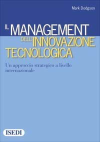 Il management dell'innovazione tecnologica - Un approccio strategico a livello internazionale