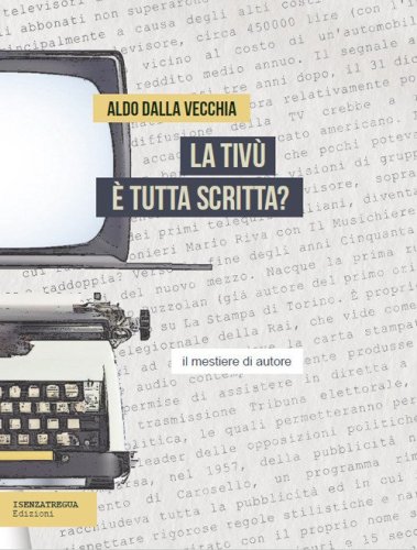 La tiv&ugrave; &egrave; tutta scritta? Il mestiere dell'autore