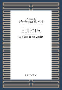 Europa. Luoghi della memoria