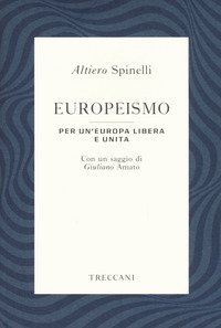 Europeismo. Per un'Europa libera e unita