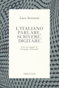 L'italiano. Parlare, scrivere, digitare