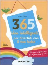 365 idee intelligenti per divertirti con il tuo beb&egrave;