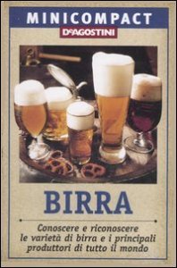 Birra. Conoscere E Riconoscere Le Varieta` Di Birra E I Princ