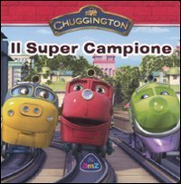 Chugginton - Il Super Campione