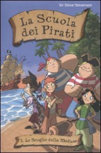 Lo scoglio delle meduse. La scuola dei pirati