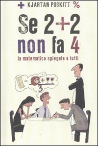 Se 2 + 2 non fa 4. La matematica spiegata a tutti
