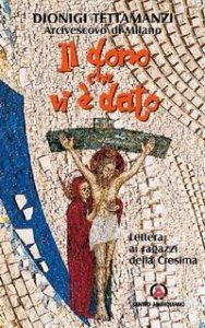 Il dono che vi &egrave; dato. Lettera ai ragazzi della cresima