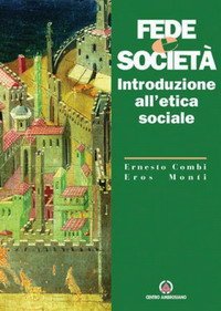 Fede e societ&agrave;. Introduzione all'etica sociale