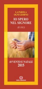 Io spero nel Signore (Sl 130,5). Avvento/Natale 2015