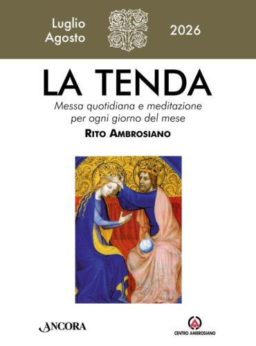 La tenda. Messa quotidiana e meditazione per ogni giorno del mese. Rito Ambrosiano