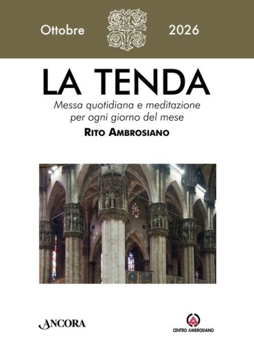 Tenda. Messa Quotidiana E Meditazione Per Ogni Giorno Del Mese. Rito Ambrosiano (2026) (la)