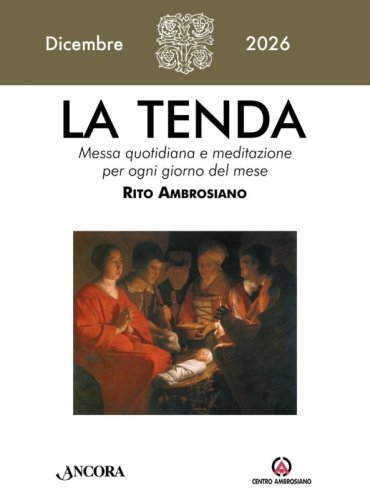 Tenda. Messa Quotidiana E Meditazione Per Ogni Giorno Del Mese. Rito Ambrosiano (2026) (la)