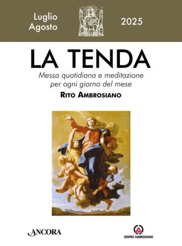 La tenda. Messa quotidiana e meditazione per ogni giorno del mese. Rito Ambrosiano