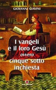 I Vangeli e il loro Ges&ugrave;. Per un orientamento tra i moderni dibattiti sui Vangeli