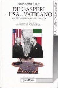 De Gasperi, gli Usa e il Vaticano all'inizio della guerra fredda