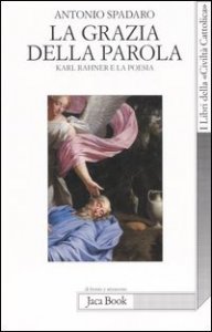 La grazia della parola. Karl Rahner e la poesia