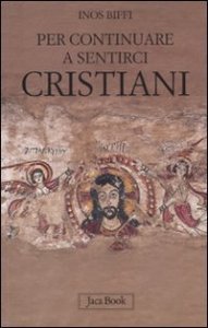 Per continuare a sentirci cristiani. A proposito di liturgia, eucaristia e chiesa