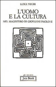 L'uomo e la cultura nel magistero di Giovanni Paolo II