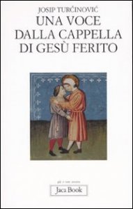 Una voce dalla cappella di Ges&ugrave; ferito