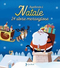 Aspettando il Natale. 24 storie meravigliose