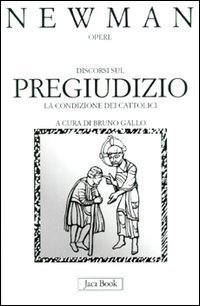 Discorsi sul pregiudizio. La condizione dei cattolici. Estate 1851