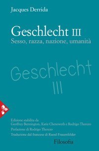 Geschlecht III. Sesso, razza, nazione, umanit&agrave;