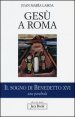 Ges&ugrave; a Roma - Il sogno di Benedetto XVI. Una parabola