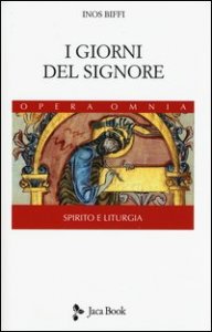 I giorni del Signore. Spirito e liturgia
