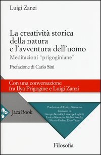 La creativit&agrave; storica della natura e l'avventura dell'uomo. Meditazioni &laquo;prigoginiane&raquo;