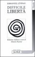 La difficile libert&agrave; - Saggi sul giudaismo