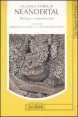 La lunga storia di Neandertal - Biologia e comportamento