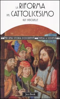 La riforma del cattolicesimo (1480-1620)