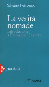 La verit&agrave; nomade. Introduzione a Emmanuel L&eacute;vinas