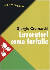 Lavoratori come farfalle. La resa del pi&ugrave; forte sindacato d'Europa