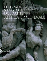 Le grandi stagioni dell'arte antica e medievale