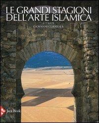 Le grandi stagioni dell'arte islamica