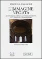 L'immagine negata - Il concilio di Hieria e la formalizzazione dell'iconoclasmo
