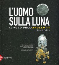 L'uomo sulla luna. L'avventura dell'Apollo 11
