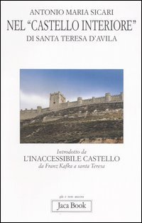 Nel &laquo;castello interiore&raquo; di Santa Teresa d'Avila