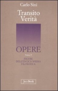 Opere. Vol. 5: Figure dell'enciclopedia. Transito verit&agrave;. - Figure dell'enciclopedia. Transito verit&agrave;