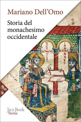Storia del monachesimo occidentale. Dal Medioevo all'et&agrave; contemporanea
