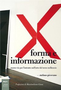 Forma e informazione - Nuove vie per l'astratto nell'arte del terzo millennio