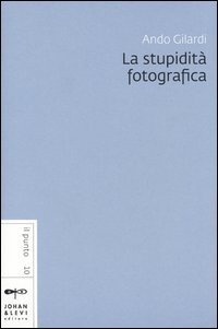 La stupidit&agrave; fotografica