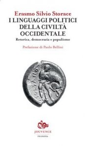 I linguaggi politici della civilt&agrave; occidentale. Retorica, democrazia e populismo