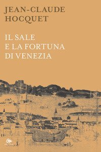 Il sale e la fortuna di Venezia