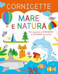 Mare e natura. Cornicette