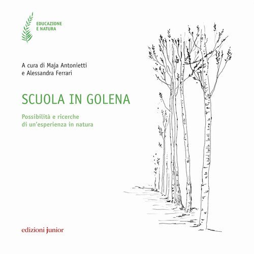 Scuola in golena. Possibilit&agrave; e ricerche di un'esperienza in natura
