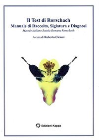Test Di Rorschach. Manuale Di Raccolta, Siglatura E Diagnosi. Metodo Italiano Scuola Romana Rors...
